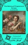  Oriental Publishing - The History of Fragrance in Europe.