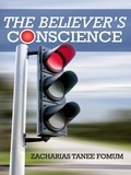  Zacharias Tanee Fomum - The Believer’s Conscience - Practical Helps in Sanctification, #11.