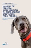  Francisco Martín - Manual de primera intervención en emergencias sanitarias para perros.