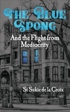  St Sukie de la Croix - The Blue Spong and the Flight from Mediocrity.