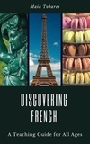  Maia Tobares - Discovering French: A Teaching Guide for All Ages.
