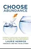  Laurie Herrick - Choose Abundance: Powerful Fundraising for Nonprofits — A Culture of Philanthropy.