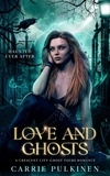  Carrie Pulkinen - Love and Ghosts - Haunted Ever After, #4.