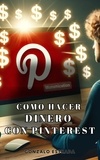  Gonzalo Estrada - Cómo hacer dinero con Pinterest.