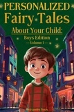 Aleksandrs Posts - Personalized Fairy Tales About Your Child: Boys Edition. Volume 1 - Personalized Fairy Tales About Your Child, #1.