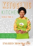  Ingrid Moswatsi - Ketogenic Kitchen - Ketogenic Kitchen, #1.