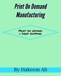  Hakeem Ali - Print On Demand Manufacturing.
