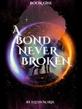  Elysium Irie - A Bond Never Broken - A Bond Never Broken, #1.