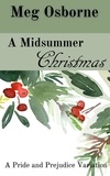  Meg Osborne - A Midsummer Christmas - A Festive Pride and Prejudice Variation, #8.