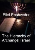  Eliel Roshveder - The Hierarchy of Archangel Israel - Prophecies and Kabbalah, #11.