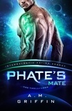  A.M. Griffin - Phate's Mate: The Thelli Logs (Intergalactic Dating Agency) - Intergalactic Dating Agency: The Thelli Logs, #1.