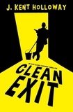  Kent Holloway - Clean Exit - An Ajax Clean Forensic Thriller.