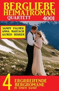 Alfred Bekker et  Anna Martach - Bergliebe Heimatroman Quartett 4001.