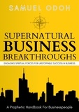  Samuel Odoh - Supernatural Business Breakthroughs.