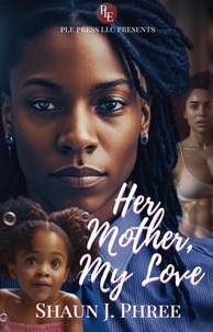  Shaun J. Phree - Her Mother, My Love: A Lesbian Forbbiden Love Romance - Age Gap Affairs, #1.