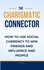  Kyle Gaines - The Charismatic Connector:How to use Social Currency to Win Friends and Influence People.