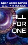  D.W. Patterson - All For One - Open Space Series, #5.