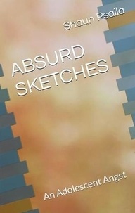  Shaun Psaila - Absurd Sketches: An Adolescent Angst.