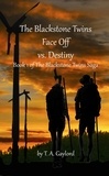  TA Gaylord - The Blackstone Twins Face Off vs. Destiny - The Blackstone Twins Saga, #1.