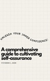  Vivienne L. Sien - Unleash Your Inner Confidence: A Comprehensive Guide to Cultivating Self-Assurance.