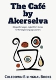  Coledown Bilingual Books - The Café by Akerselva: Bilingual Norwegian-English Short Stories  for Norwegian Language Learners.