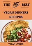  Vegan Utopia - Vegan Dinners Cookbook.
