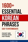  Fluency Pro - 1600+ Essential Korean Phrases: Easy to Intermediate - Pocket Size Phrase Book for Travel.
