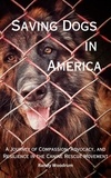  Randy Woodrum - Saving Dogs in Ameirca: A Journey of Compassion, Advocacy, and Resilience in the Canine Rescue Movement.
