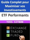  YVES SITBON - ETF Performants : Guide Complet pour Maximiser vos Investissements.