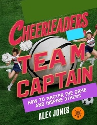  Alex Jones - Cheerleaders Team Captain: How to Master the Game and Inspire Others - Sports, #22.