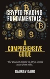  Gaurav Garg - Crypto Trading Fundamentals: A Comprehensive Guide.