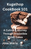  Jose Maria - Kugelhopf CookBook 101.