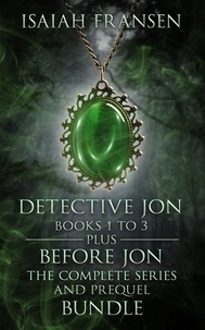  Isaiah Fransen - Detective Jon Books 1 To 3 Plus Before Jon The Complete Series And Prequel Bundle - Detective Jon.