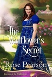  Rose Pearson - The Wallflower's Secret - Revenge of the Wallflowers, #9.