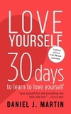  Daniel J. Martin - Love Yourself: 30 Days to Learn to Love Yourself.