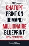  Aipex Digital - The ChatGPT Print On Demand Millionaire Blueprint (GPT-4 2024 Edition) - ChatGPT Millionaire Blueprint, #4.