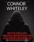  Connor Whiteley - Bettie English Private Investigator Mysteries Books 1-12: 12 Private Investigator Woman Sleuth Mystery Novellas - The Bettie English Private Eye Mysteries.