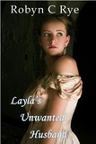  Robyn C Rye - Layla's Unwanted Husband - The Buckingham Sisters, #2.