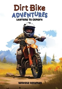 Vanessa Goodman - Dirt Bike Adventures - Learning To Explore.