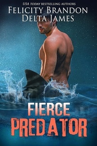 Delta James et  Felicity Brandon - Fierce Predator - Masters of the Deep.