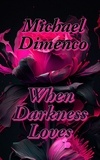  Michael Dimenco et  Wolffe - When Darkness Loves - Dark Romance, #1.
