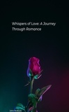  John McBeale - Whispers of Love: A Journey Through Romance.