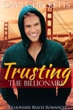  Cami Checketts - Trusting the Billionaire - Billionaire Beach Romance, #4.