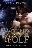  Vee R. Paxton - Wound of the Wolf - Sterling Moon: The Lycans of NYC, #2.