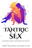  More Sex More Fun Book Club - Tantric Sex: Introduction Handbook To Tantra - Spice Up Your Sex Life, #1.