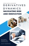  Alex Thompson - Derivatives Dynamics: Navigating Risk and Innovation.