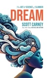  Scott Carney - Dream: The Art and Science of Slumber.
