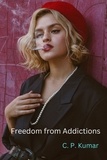  C. P. Kumar - Freedom from Addictions.