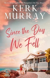 Kerk Murray - Since the Day We Fell - Hadley Cove Sweet Romance, #2.