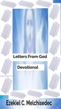  Ezekiel C. Melchisedec - Letters From God Devotional.